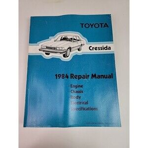 Toyota 1984 Cressida Engine Chassis Body Electrical Specifications Repair Manual